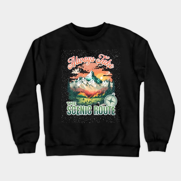 Always take the scenic route Crewneck Sweatshirt by Nikisha